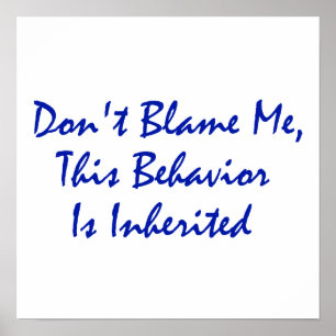 Don't Blame Me, This Behaviour Is Inherited Poster