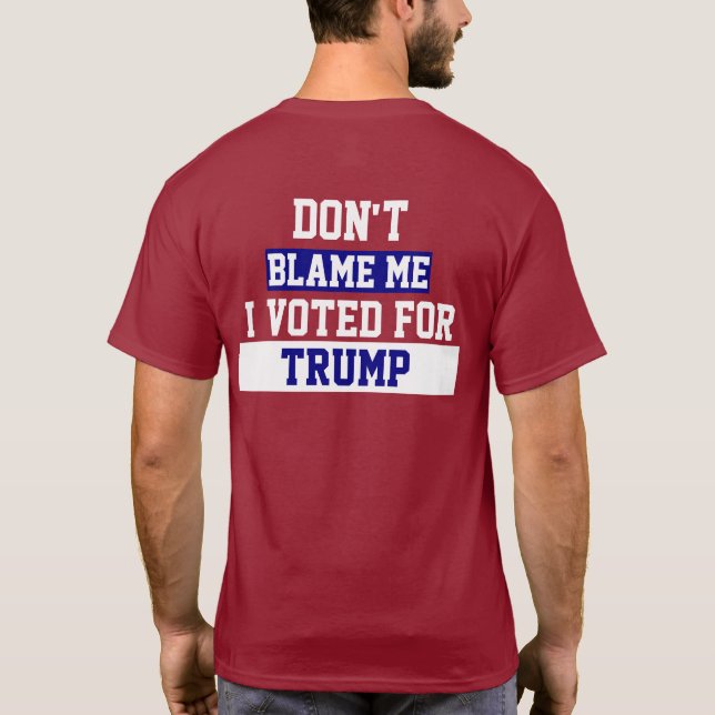 Don't Blame Me Trump "Drain the Swamp" T-Shirt (Back)