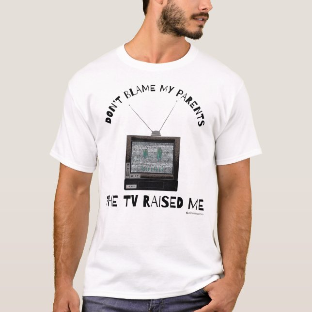 Don't Blame My Parents The TV Raised Me Retro Aest T-Shirt (Front)