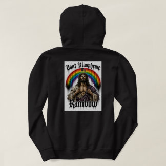 Don't Blaspheme My Rainbow Hoodie