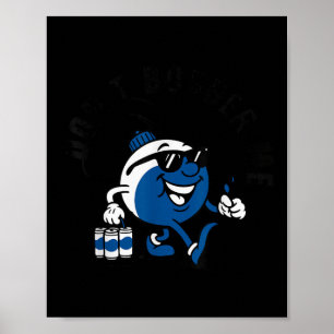 Dont Bobber Me Fishing Funny Fishing Lover Fisherm Poster