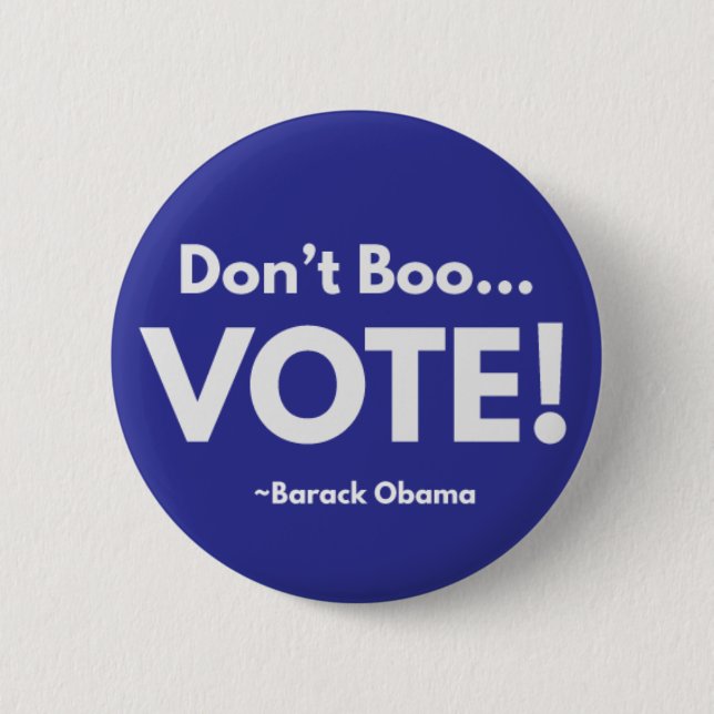 Don't Boo... VOTE! 6 Cm Round Badge (Front)