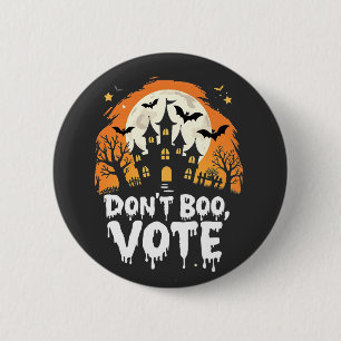 Don't Boo Vote Election Day Vote Presidents 6 Cm Round Badge