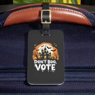 Don't Boo Vote Election Day Vote Presidents Luggage Tag