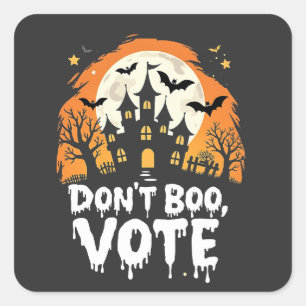 Don't Boo Vote Election Day Vote Presidents Square Sticker