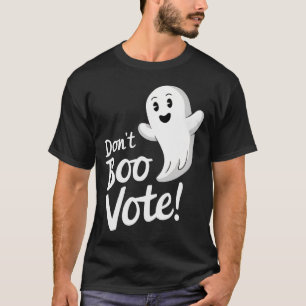 Don't Boo Vote T-Shirt