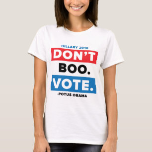 Don't Boo. Vote. T-Shirt