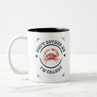 Don't bother me I'm crabby Two-Tone Coffee Mug