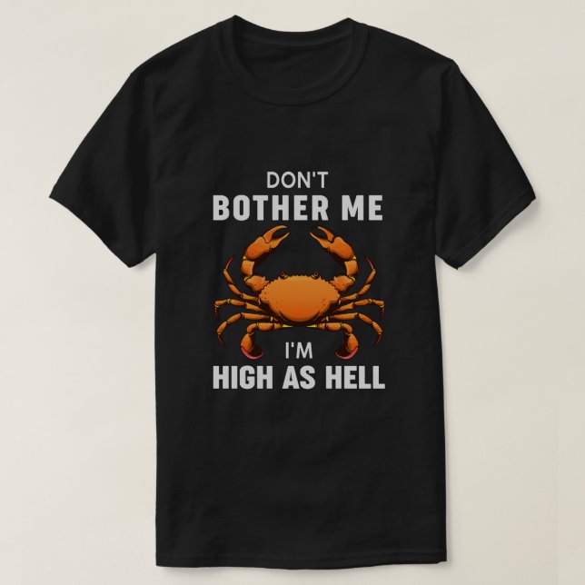 Don't bother me i'm high as hell T-Shirt (Design Front)