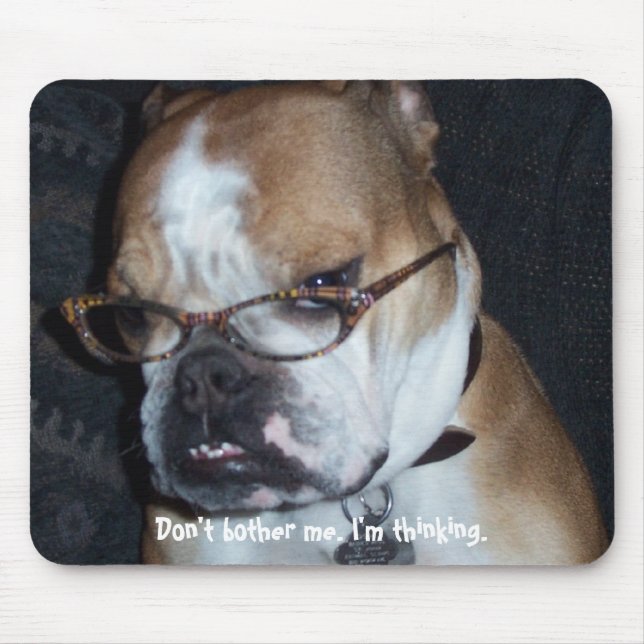 Don't bother me. I'm thinking. Mouse Pad (Front)