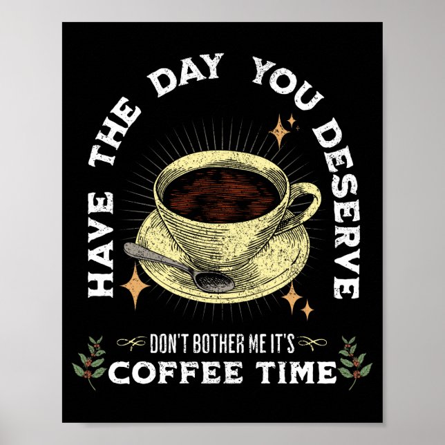 don't bother me it's coffee time, funny coffee poster (Front)