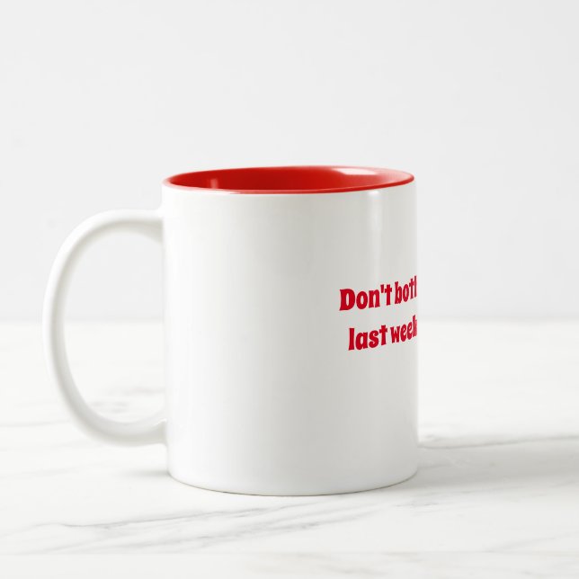 "Don't bother me, it's the last Week of the Month" Two-Tone Coffee Mug (Left)