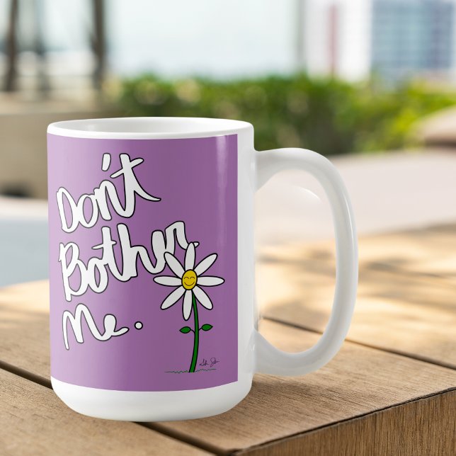 Don't Bother Me Lavender Whimsical Daisy  Coffee Mug (Creator Uploaded)