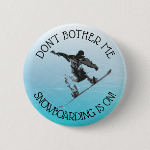 Don't Bother Me, Snowboarding is on Humour Button