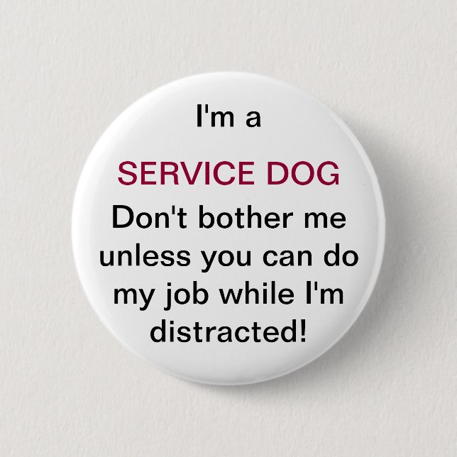 Don't bother my service dog button (Front)