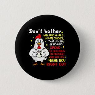 Dont Bother Walking A Mile in Shoes that Would Be 6 Cm Round Badge