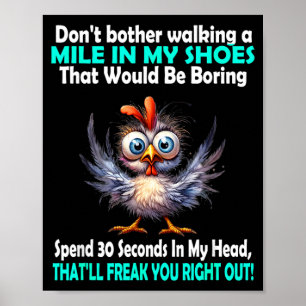 Dont Bother Walking A Mile in Shoes that Would Be Poster
