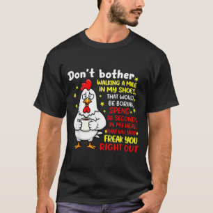 Dont Bother Walking A Mile in Shoes that Would Be T-Shirt