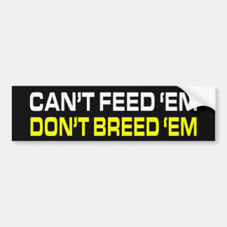 Don't Breed Em Bumper Sticker