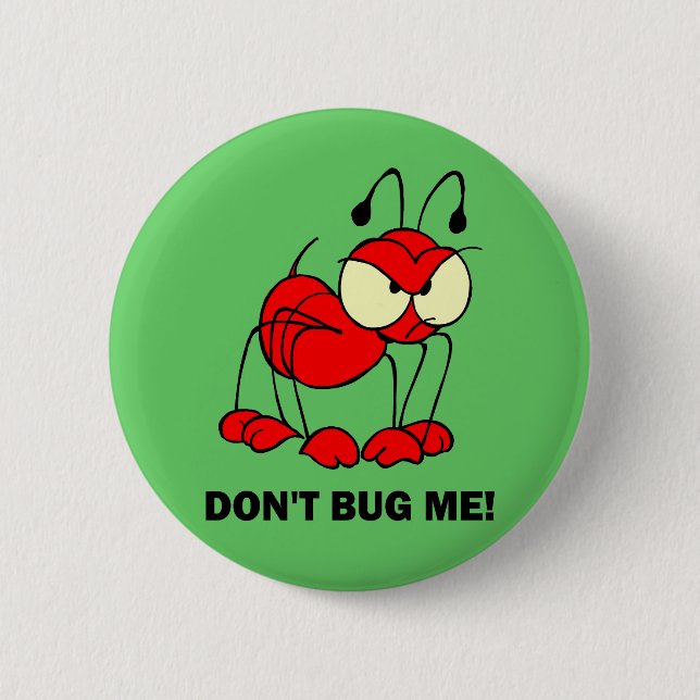 don't bug me 6 cm round badge (Front)