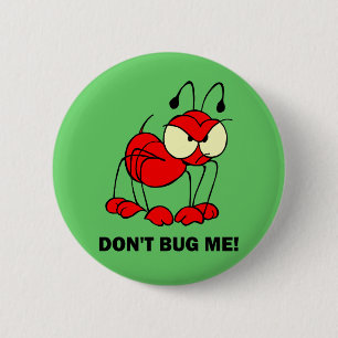 don't bug me 6 cm round badge