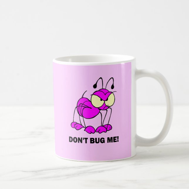 don't bug me coffee mug (Right)