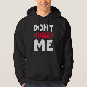 Don't Bug Me Entomology Insect Catching Ladybug Bu Hoodie
