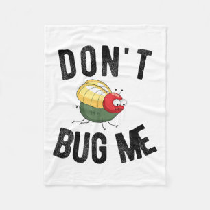 Don't Bug Me Funny Introvert Quote Saying Meme  Fleece Blanket