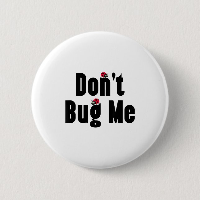 Don't Bug Me - Funny Ladybug Family Insect  6 Cm Round Badge (Front)