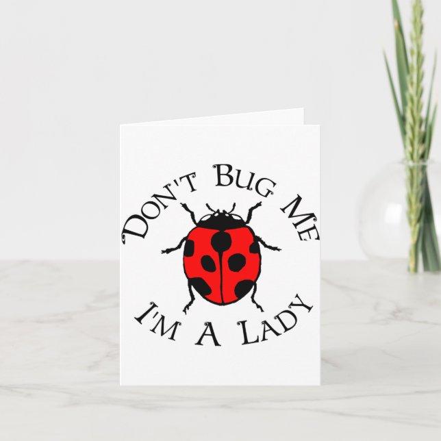 Dont Bug Me Im A Lady  Card (Front)