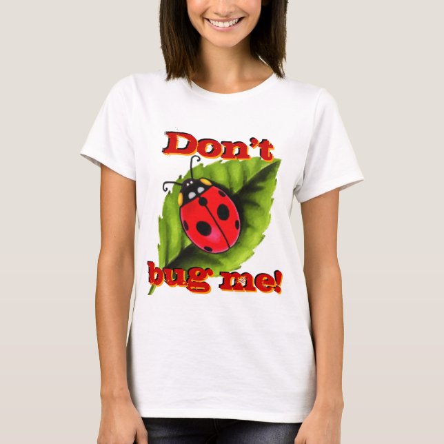 Don't Bug Me!-Ladybug on a Leaf T-Shirt (Front)