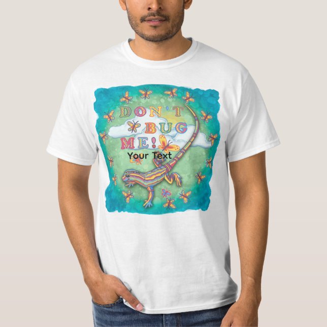 Don't bug me Lizard t-shirt (Front)