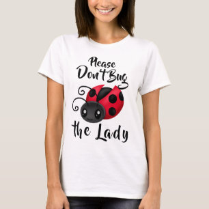 Don't Bug the Lady Kawaii Ladybug T-Shirt