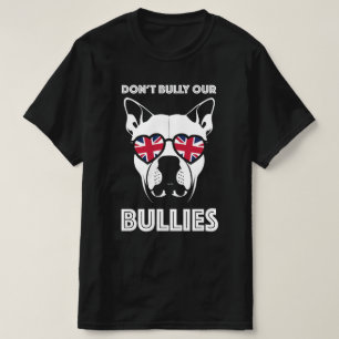 don't bully our bullies T-Shirt