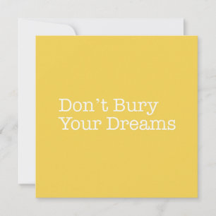 Don't Bury Your Dreams Note Card