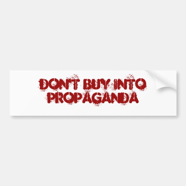 Don't Buy IntoPROPAGANDA Bumper Sticker (Front)
