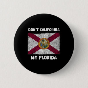 Don't California My Florida Fl Flag Local Sunshine 6 Cm Round Badge