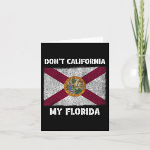 Don't California My Florida Fl Flag Local Sunshine Card