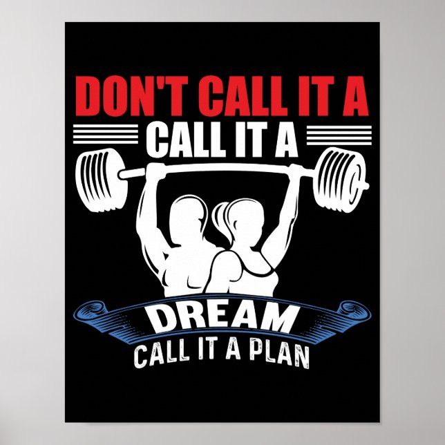 Don't Call It A Dream Call It A Plan Fitness  Poster (Front)