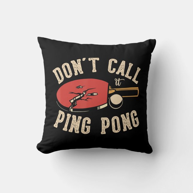 Don't call it ping pong for a Ping Pong Player Tab Cushion (Front)