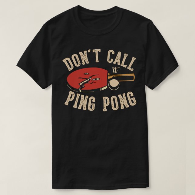 Don't call it ping pong for a Ping Pong Player Tab T-Shirt (Design Front)