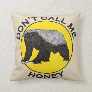 Don't Call Me Honey Feminist Honey Badger Design Cushion