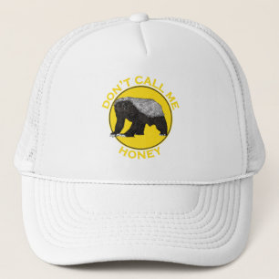 Don't Call Me Honey, Honey Badger Feminist Slogan Trucker Hat