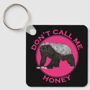 Don't Call Me Honey Honey Badger Pink Feminist Art Key Ring
