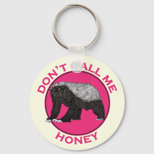 Don't Call Me Honey Honey Badger Pink Feminist Art Key Ring