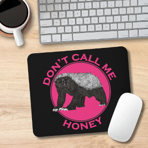 Don't Call Me Honey Honey Badger Pink Feminist Art Mouse Pad