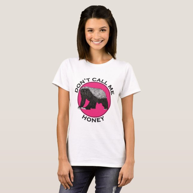Dont Call Me Honey Pink Feminist Honey Badger Art T-Shirt (Front Full)