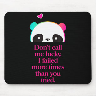 Dont Call Me Lucky - Motivation Saying _1 Mouse Pad