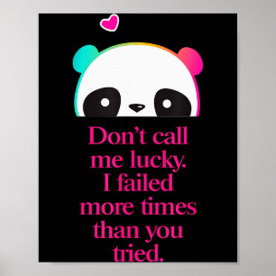 Dont Call Me Lucky - Motivation Saying _1 Poster
