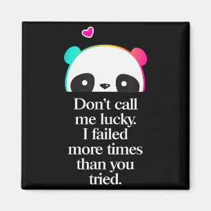 Dont Call Me Lucky - Motivation Saying _2  Magnet